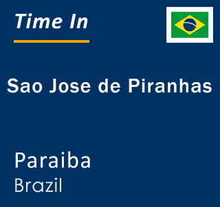 Current local time in Sao Jose de Piranhas, Paraiba, Brazil