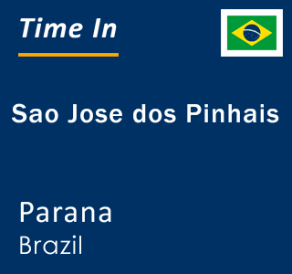Current local time in Sao Jose dos Pinhais, Parana, Brazil