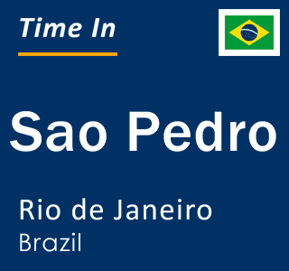 Current local time in Sao Pedro, Rio de Janeiro, Brazil