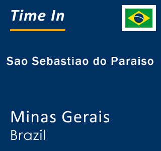 Current local time in Sao Sebastiao do Paraiso, Minas Gerais, Brazil