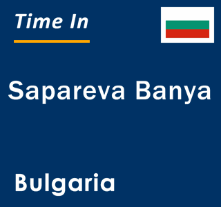 Current local time in Sapareva Banya, Bulgaria