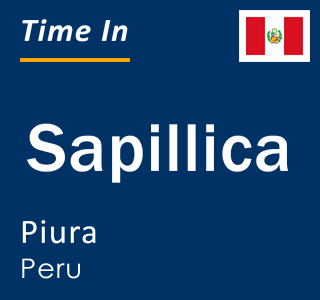 Current local time in Sapillica, Piura, Peru