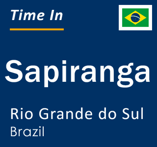 Current local time in Sapiranga, Rio Grande do Sul, Brazil
