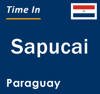 Current local time in Sapucai, Paraguay