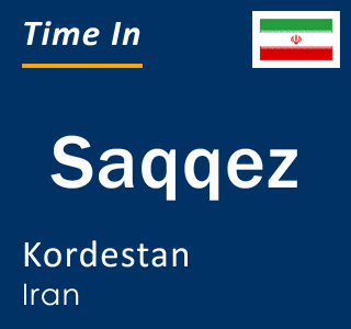 Current local time in Saqqez, Kordestan, Iran
