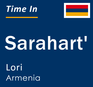 Current local time in Sarahart', Lori, Armenia