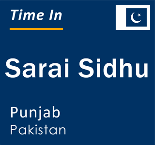 Current local time in Sarai Sidhu, Punjab, Pakistan