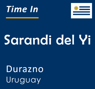 Current local time in Sarandi del Yi, Durazno, Uruguay