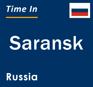 Current local time in Saransk, Russia