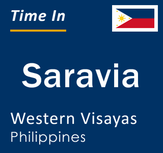 Current local time in Saravia, Western Visayas, Philippines