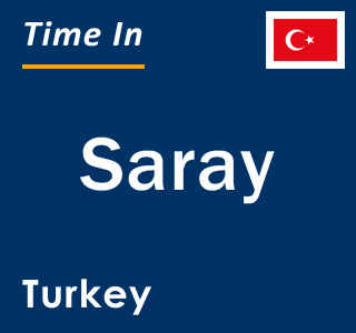 Current local time in Saray, Turkey