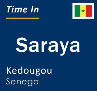 Current local time in Saraya, Kedougou, Senegal