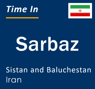 Current local time in Sarbaz, Sistan and Baluchestan, Iran
