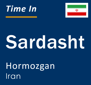 Current time in Sardasht, Hormozgan, Iran