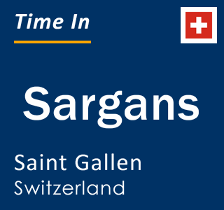 Current local time in Sargans, Saint Gallen, Switzerland
