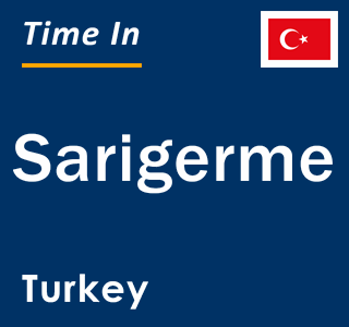 Current local time in Sarigerme, Turkey