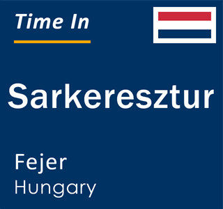 Current local time in Sarkeresztur, Fejer, Hungary