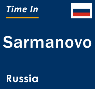 Current local time in Sarmanovo, Russia