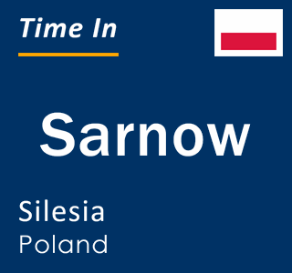 Current local time in Sarnow, Silesia, Poland