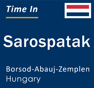 Current time in Sarospatak, Borsod-Abauj-Zemplen, Hungary