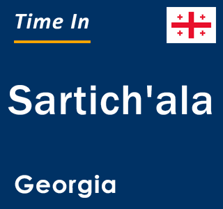 Current local time in Sartich'ala, Georgia