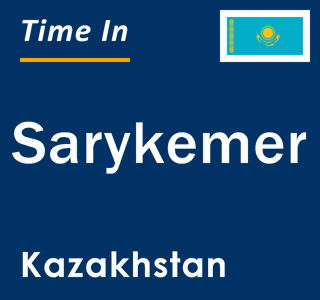 Current local time in Sarykemer, Kazakhstan