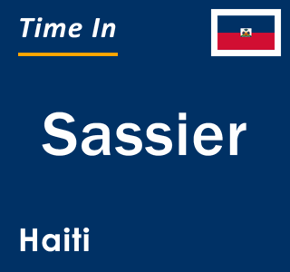 Current local time in Sassier, Haiti
