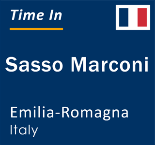 Current local time in Sasso Marconi, Emilia-Romagna, Italy