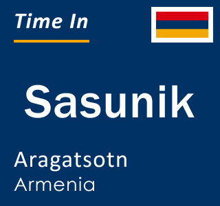 Current local time in Sasunik, Aragatsotn, Armenia