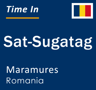 Current local time in Sat-Sugatag, Maramures, Romania