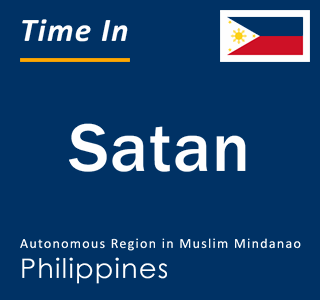 Current local time in Satan, Autonomous Region in Muslim Mindanao, Philippines