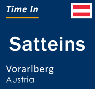 Current local time in Satteins, Vorarlberg, Austria