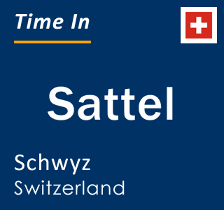 Current local time in Sattel, Schwyz, Switzerland