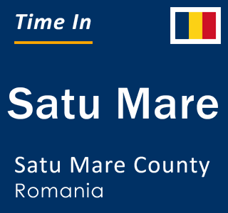 Current local time in Satu Mare, Satu Mare County, Romania