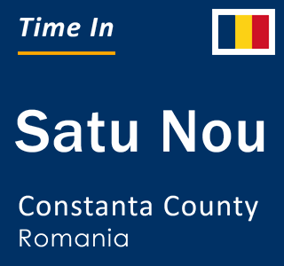 Current local time in Satu Nou, Constanta County, Romania