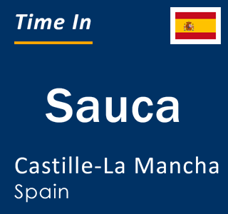 Current local time in Sauca, Castille-La Mancha, Spain