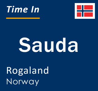 Current local time in Sauda, Rogaland, Norway