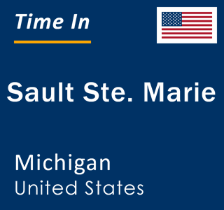 Current local time in Sault Ste. Marie, Michigan, United States