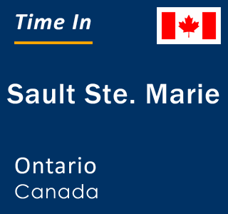 Current local time in Sault Ste. Marie, Ontario, Canada