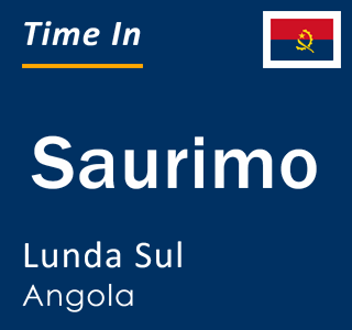 Current local time in Saurimo, Lunda Sul, Angola