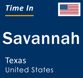 Current local time in Savannah, Texas, United States