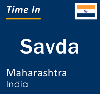 Current local time in Savda, Maharashtra, India