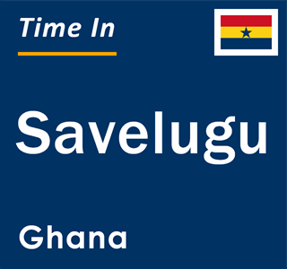 Current local time in Savelugu, Ghana