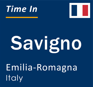 Current local time in Savigno, Emilia-Romagna, Italy