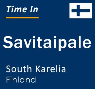 Current local time in Savitaipale, South Karelia, Finland