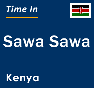 Current local time in Sawa Sawa, Kenya