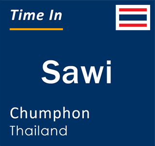 Current local time in Sawi, Chumphon, Thailand
