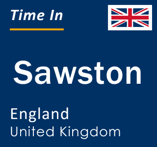 Current local time in Sawston, England, United Kingdom