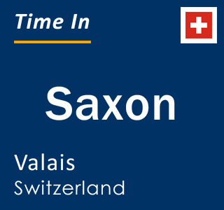 Current time in Saxon, Valais, Switzerland