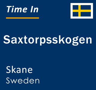 Current local time in Saxtorpsskogen, Skane, Sweden